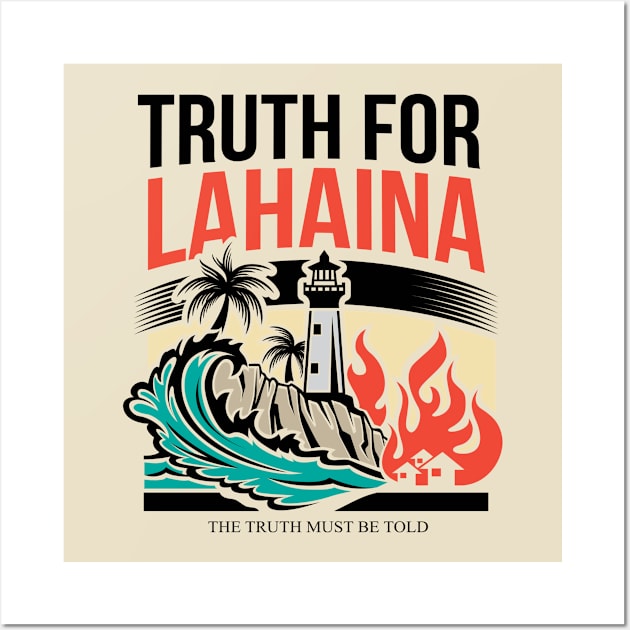 Truth for Lahaina: The Truth Must Be Told Wall Art by Paul Aker